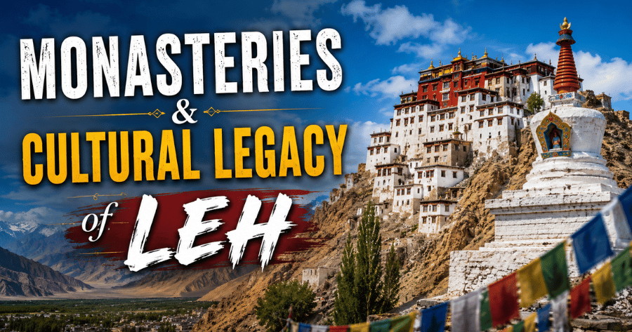 Monasteries & Cultural Legacy of Leh